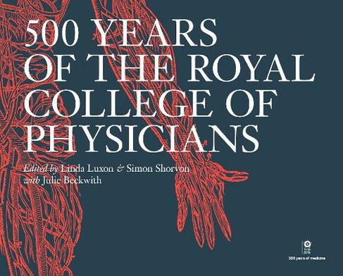 500 Years of the Royal College of Physicians: (Main)