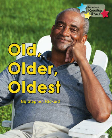 Old, Older, Oldest: (Reading Stars)