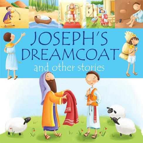 Joseph's Dreamcoat and other stories: (99 Stories from the Bible New edition)