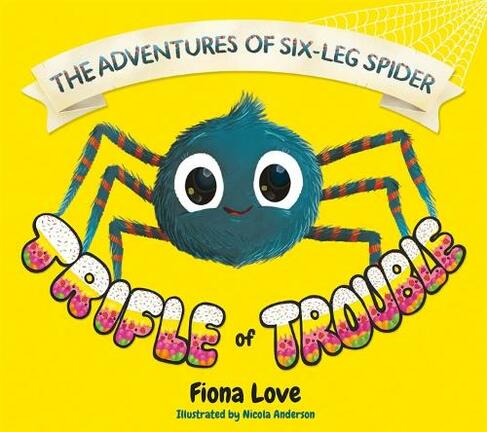 The Adventures of Six-Leg Spider: A Trifle of Trouble