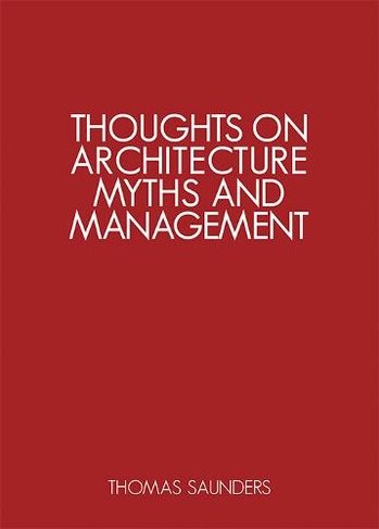 Thoughts on Architecture, Myths, and Management