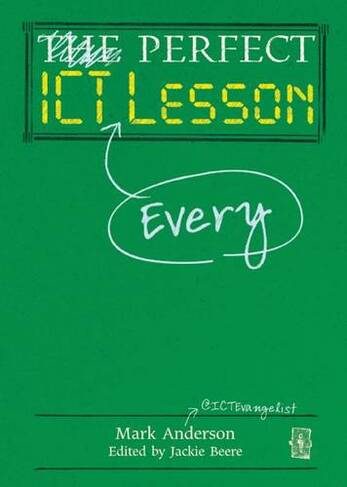 Perfect ICT Every Lesson: (Perfect series)