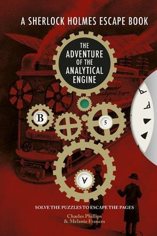 Sherlock Holmes Escape, A - The Adventure of the Analytical Engine: Solve the Puzzles to Escape the Pages (The Sherlock Holmes Escape Book)