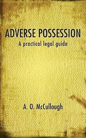 Adverse Possession - A Practical Legal Guide