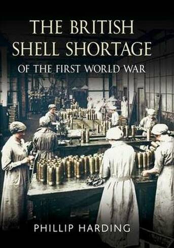 British Shell Shortage of the First World War
