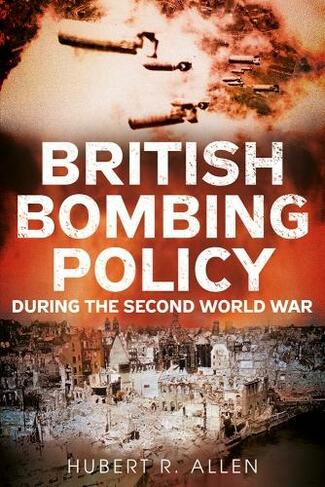 British Bombing Policy During the Second World War