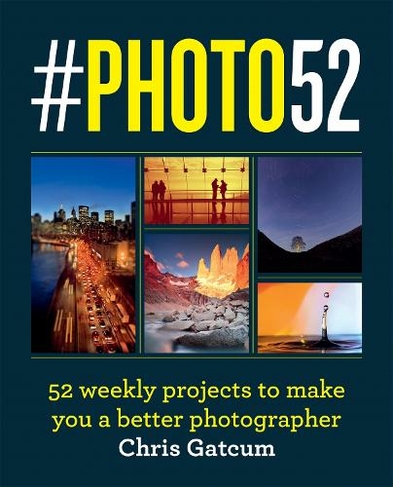 #PHOTO52: 52 weekly projects to make you a better photographer