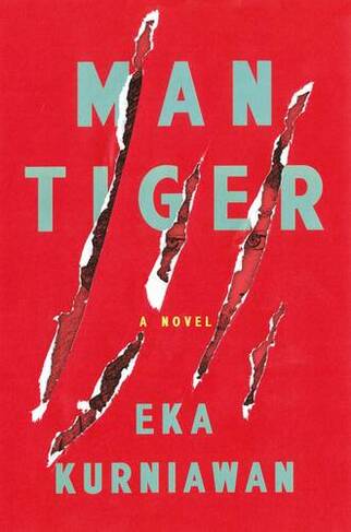 Man Tiger: A Novel
