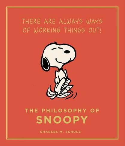 The Philosophy of Snoopy: (Peanuts Guide to Life Main)