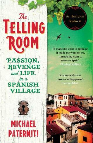 The Telling Room: Passion, Revenge and Life in a Spanish Village (Main)