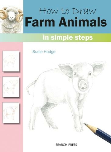 How to Draw: Farm Animals: In Simple Steps (How to Draw)