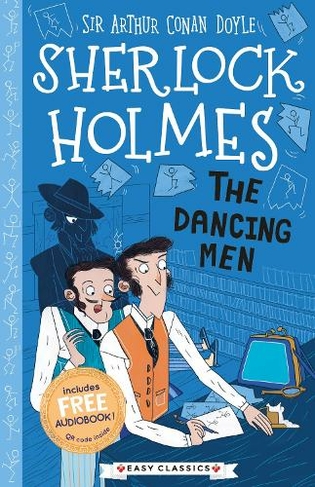 The Dancing Men (Easy Classics): (The Sherlock Holmes Children's Collection (Easy Classics) 24)