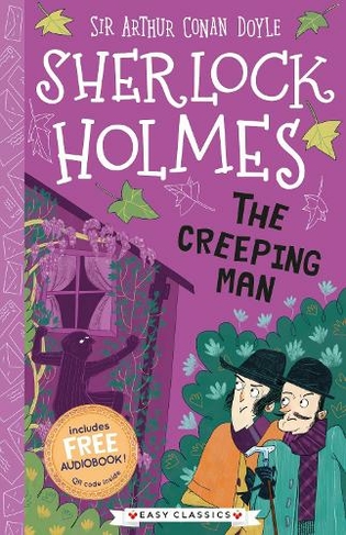 The Creeping Man (Easy Classics): (The Sherlock Holmes Children's Collection (Easy Classics) 28)
