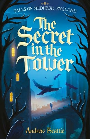 The Secret in the Tower: (Tales of Medieval England 1)