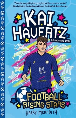 Football Rising Stars: Kai Havertz: (Football Rising Stars 7)