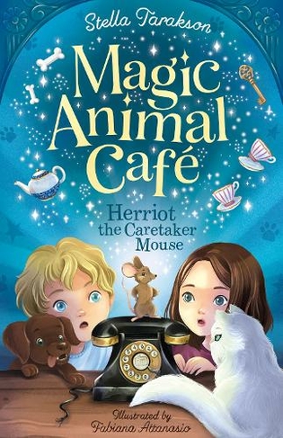 Magic Animal Cafe: Herriot the Caretaker Mouse: (Magic Animal Cafe 1)