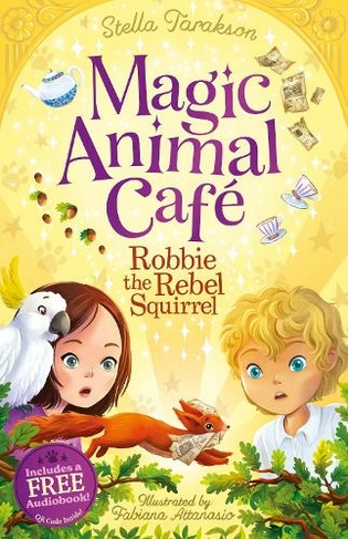 Magic Animal Cafe: Robbie the Rebel Squirrel: (Magic Animal Cafe 3)