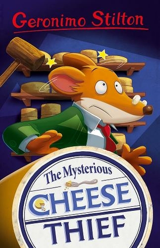 Geronimo Stilton: The Mysterious Cheese Thief: (Geronimo Stilton - Series 5 3)
