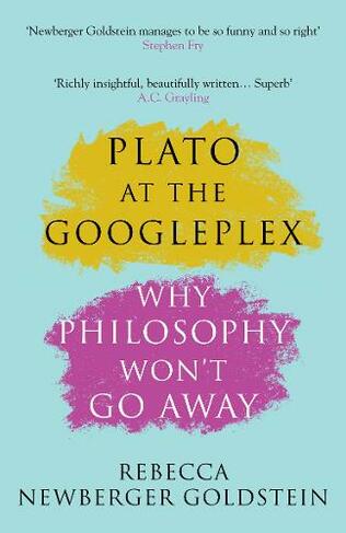 Plato at the Googleplex: Why Philosophy Won't Go Away (Main)