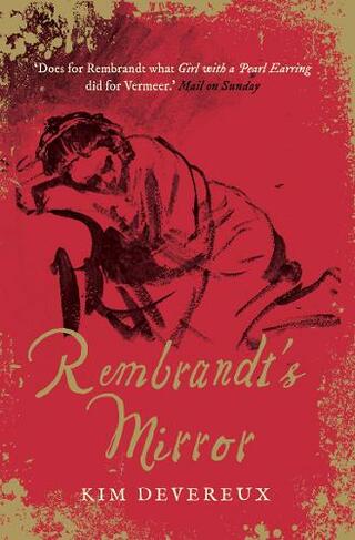 Rembrandt's Mirror: a novel of the famous Dutch painter of 'The Night Watch' and the women who loved him (Main)