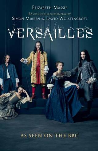 Versailles: The shockingly sexy novel of the hit TV show (Main)