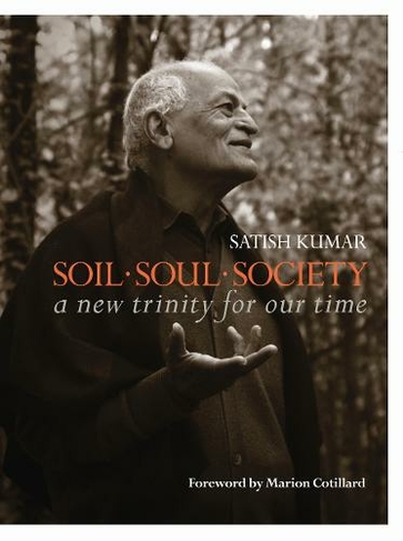 Soil * Soul * Society: A New Trinity for Our Time