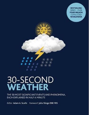30-Second Weather: The 50 most significant phenomena and events, each explained in half a minute (30 Second)