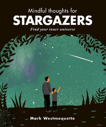 Mindful Thoughts for Stargazers: Find your inner universe (Mindful Thoughts)
