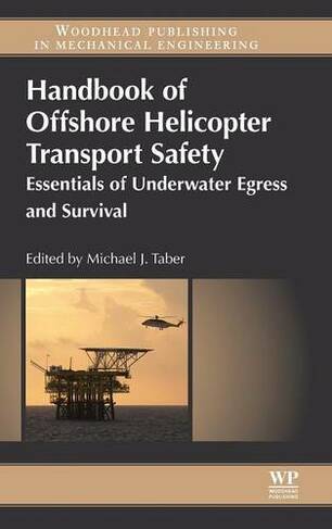 Handbook of Offshore Helicopter Transport Safety: Essentials of Underwater Egress and Survival