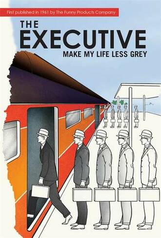 The Executive: Make My Life Less Grey