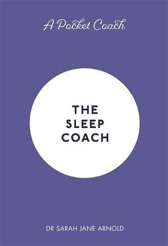 A Pocket Coach: The Sleep Coach: (Pocket Guides to Self-Care)