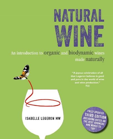 Natural Wine: An Introduction to Organic and Biodynamic Wines Made Naturally (Third edition)