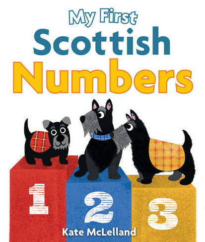 My First Scottish Numbers: (Wee Kelpies)
