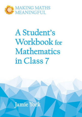 A Student's Workbook for Mathematics in Class 7: (Making Maths Meaningful)