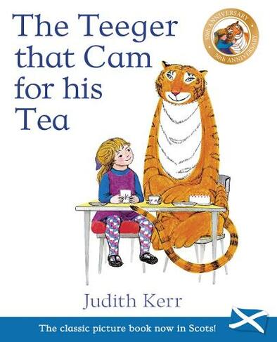 The Teeger That Cam For His Tea: The Tiger Who Came to Tea in Scots (Picture Kelpies)