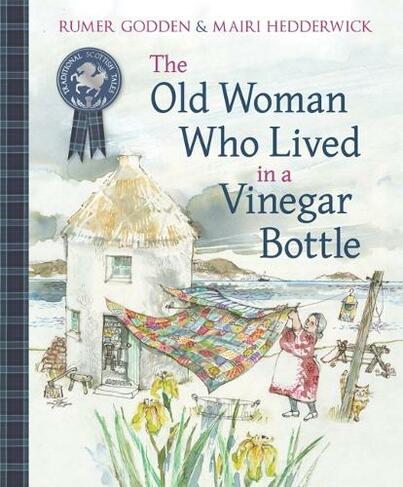 The Old Woman Who Lived in a Vinegar Bottle: (Picture Kelpies: Traditional Scottish Tales)