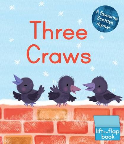 Three Craws: A Lift-the-Flap Scottish Rhyme (Wee Kelpies)
