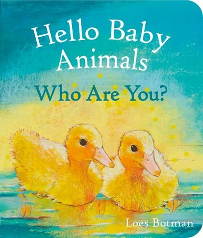 Hello Baby Animals, Who Are You?: (Hello Animals)