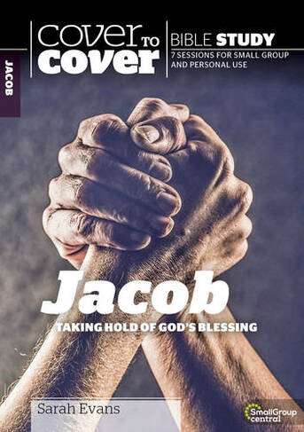 Jacob: Taking Hold of God's Blessings (Cover to Cover Bible Study Guides)