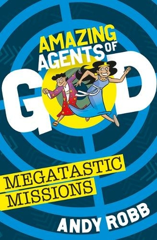 Amazing Agents of God: Megatastic Missions: (Amazing Agents of God)
