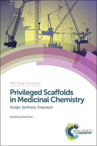 Privileged Scaffolds in Medicinal Chemistry: Design, Synthesis, Evaluation (Drug Discovery)
