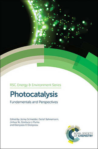 Photocatalysis: Fundamentals and Perspectives (Energy and Environment Series Volume 14)