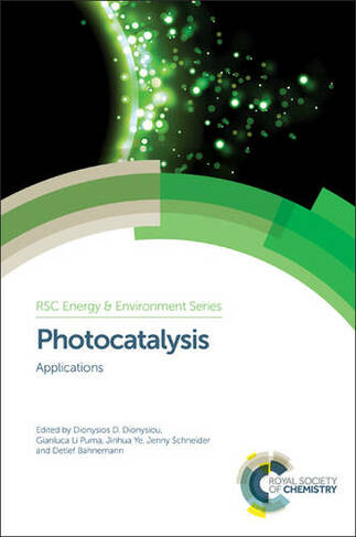 Photocatalysis: Applications (Energy and Environment Series Volume 15)