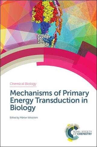 Mechanisms of Primary Energy Transduction in Biology: (Chemical Biology Volume 5)