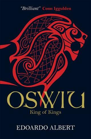 Oswiu: King of Kings: (The Northumbrian Thrones New edition)