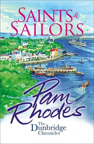 Saints and Sailors: (The Dunbridge Chronicles New edition)
