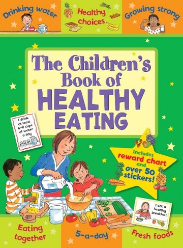 The Children's Book of Healthy Eating: (Star Rewards - Life Skills for Kids)