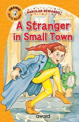 A Stranger in Small Town: (Popular Rewards Early Readers)