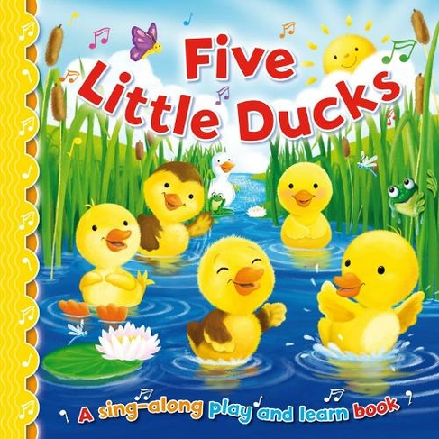 Five Little Ducks: (Sing-Along Play and Learn 3)