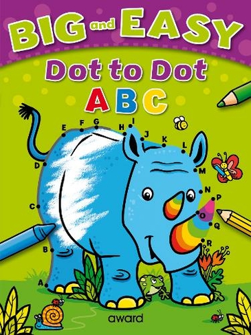 Big and Easy Dot to Dot: ABC: (Big and Easy Activity Books)